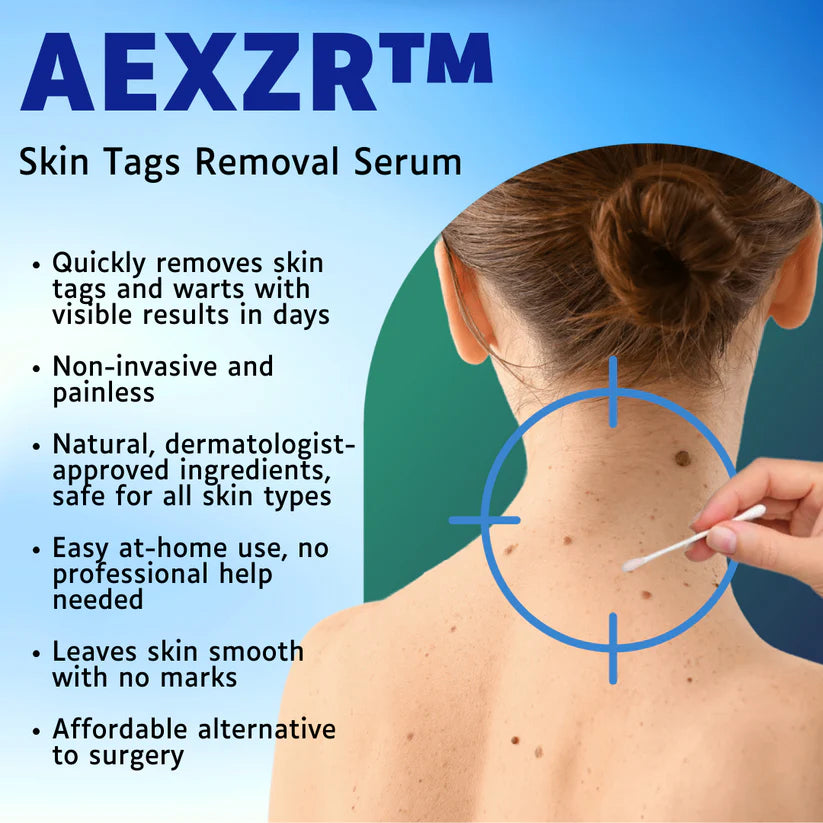 AEXZR™ Skin Tags Removal Serum🌿 Uncover the Skin You Were Born With